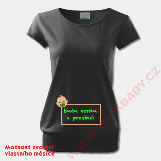 Těhotenské dámské tričko - Budu venku v (vlastní m